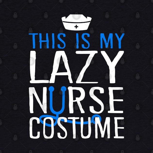 This Is My Lazy Nurse Costume by KsuAnn